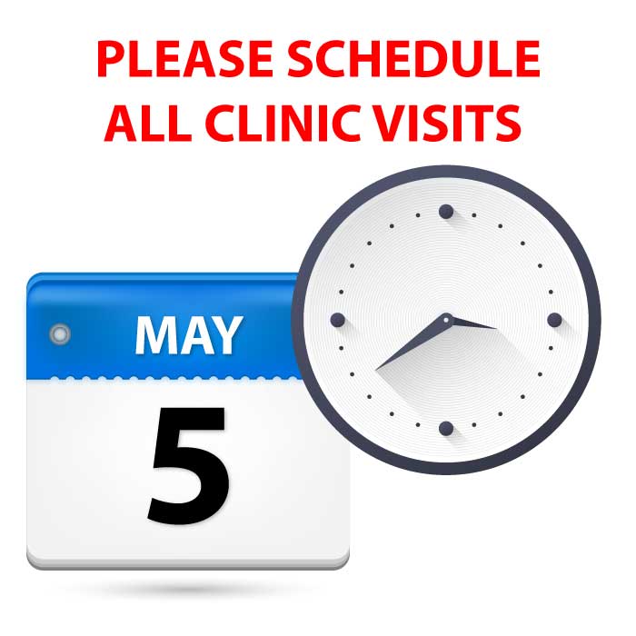 Please Schedule Clinic Visits